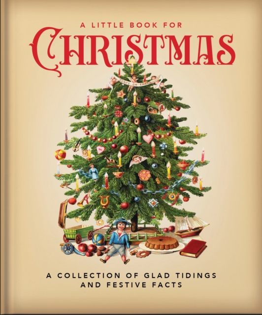 A Little Book for Christmas : A Collection of Glad Tidings and Festive Cheer, EPUB eBook