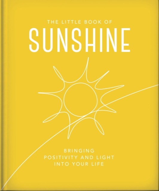 The Little Book of Sunshine : Little rays of light to brighten your day, EPUB eBook