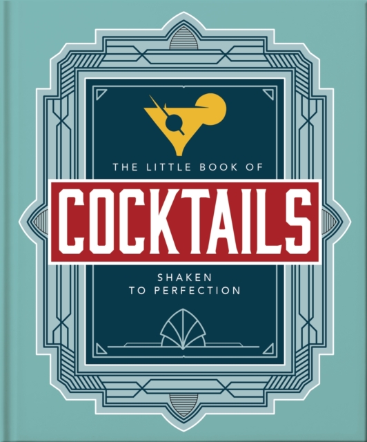 The Little Book of Cocktails : Shaken to Perfection, Hardback Book