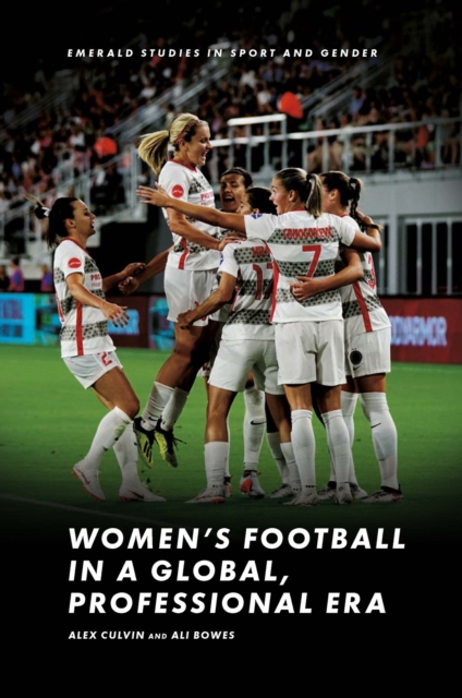 Women’s Football in a Global, Professional Era, Hardback Book