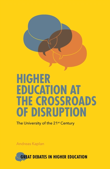 Higher Education at the Crossroads of Disruption : The University of the 21st Century, PDF eBook