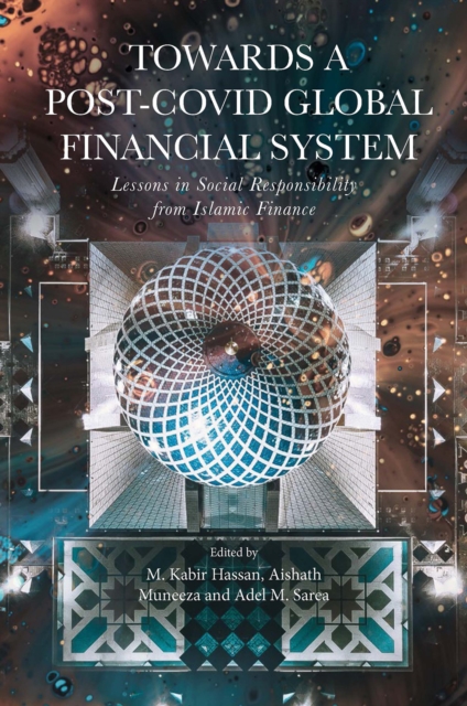 Towards a Post-Covid Global Financial System : Lessons in Social Responsibility from Islamic Finance, PDF eBook
