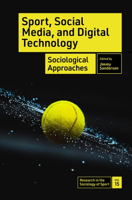 Sport, Social Media, and Digital Technology : Sociological Approaches, PDF eBook