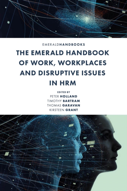 The Emerald Handbook of Work, Workplaces and Disruptive Issues in HRM, Hardback Book