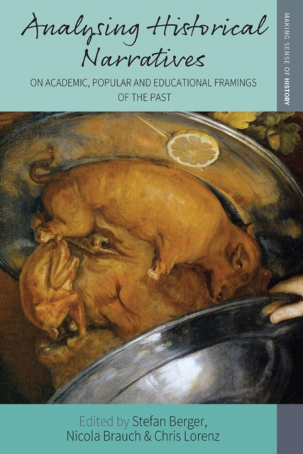 Analysing Historical Narratives : On Academic, Popular and Educational Framings of the Past, EPUB eBook