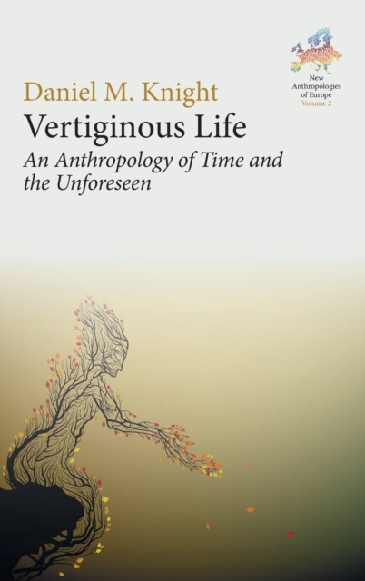 Vertiginous Life : An Anthropology of Time and the Unforeseen, Hardback Book