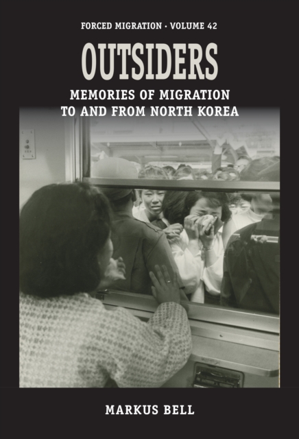 Outsiders : Memories of Migration to and from North Korea, EPUB eBook