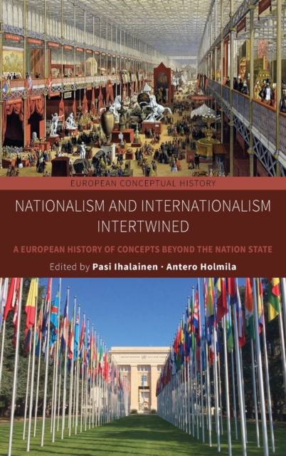 Nationalism and Internationalism Intertwined : A European History of Concepts Beyond the Nation State, Hardback Book