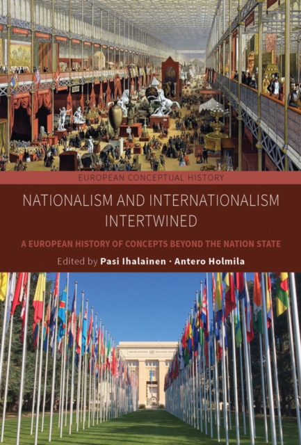 Nationalism and Internationalism Intertwined : A European History of Concepts Beyond the Nation State, EPUB eBook