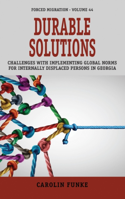 Durable Solutions : Challenges with Implementing Global Norms for Internally Displaced Persons in Georgia, EPUB eBook