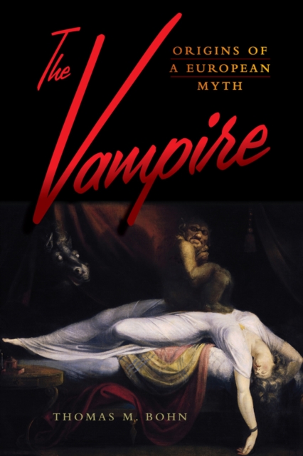 The Vampire : Origins of a European Myth, Paperback / softback Book