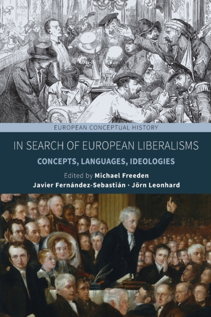 In Search of European Liberalisms : Concepts, Languages, Ideologies, Paperback / softback Book