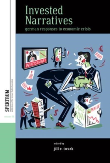 Invested Narratives : German Responses to Economic Crisis, Hardback Book