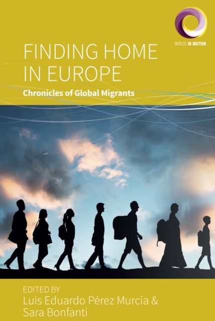 Finding Home in Europe : Chronicles of Global Migrants, EPUB eBook