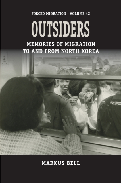 Outsiders : Memories of Migration to and from North Korea, Paperback / softback Book