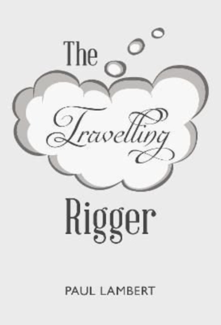 The Travelling Rigger, Paperback / softback Book