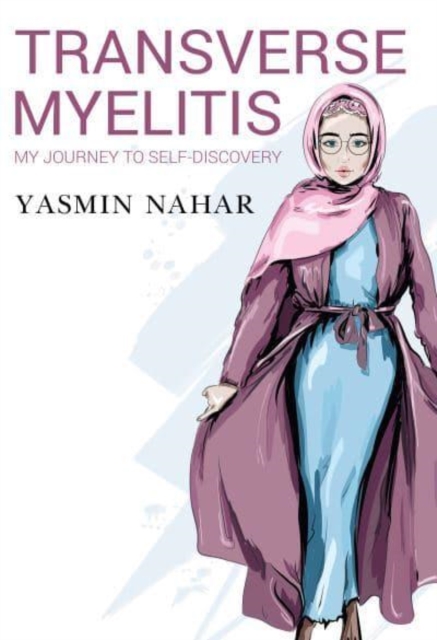 Transverse Myelitis, My Journey to Self-Discovery, Paperback / softback Book