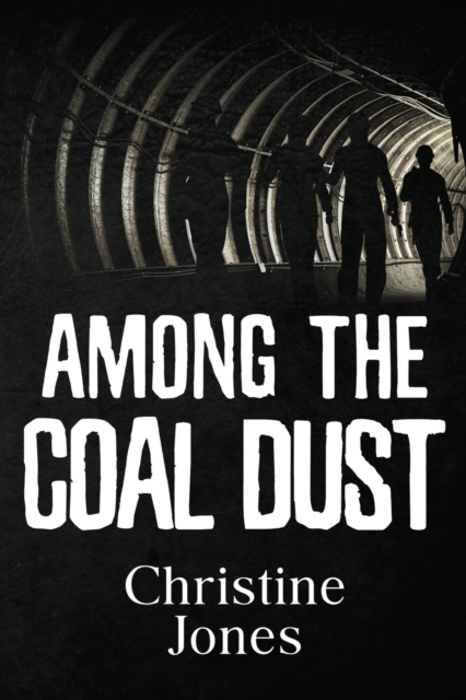 Among the Coal Dust, Paperback / softback Book
