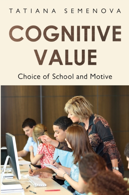 Cognitive Value: Choice of School and Motive, Paperback / softback Book