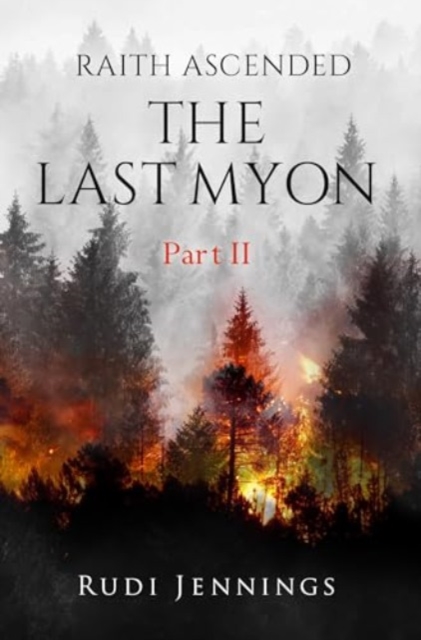 Raith Ascended -- The Last Myon Part II, Paperback / softback Book