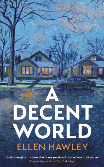 A Decent World : 'Quietly magical' Stephen May, Hardback Book
