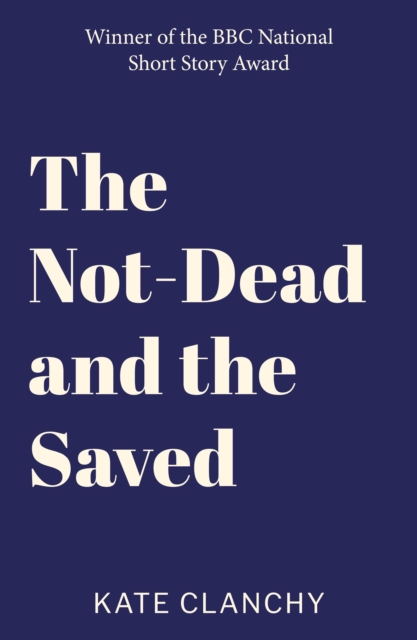 The Not-Dead and the Saved, EPUB eBook