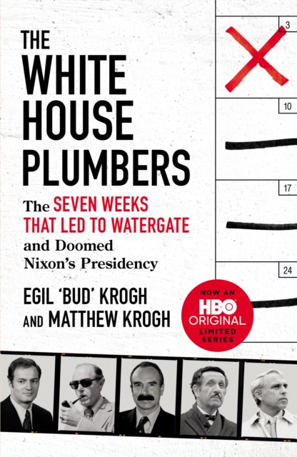 The White House Plumbers : The Seven Weeks That Led to Watergate and Doomed Nixon's Presidency, Paperback / softback Book