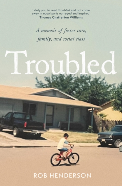 Troubled : A Memoir of Foster Care, Family, and Social Class, EPUB eBook