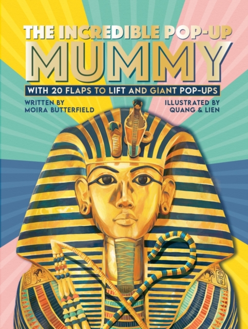 The Incredible Pop-up Mummy : With 20 flaps to lift and giant pop-ups, Hardback Book