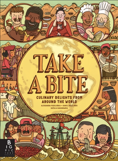 Take a Bite : Eat Your Way Around the World, Hardback Book