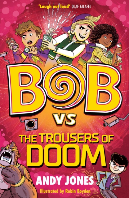 Bob vs the Trousers of Doom : a funny, farty time-travel adventure!, EPUB eBook