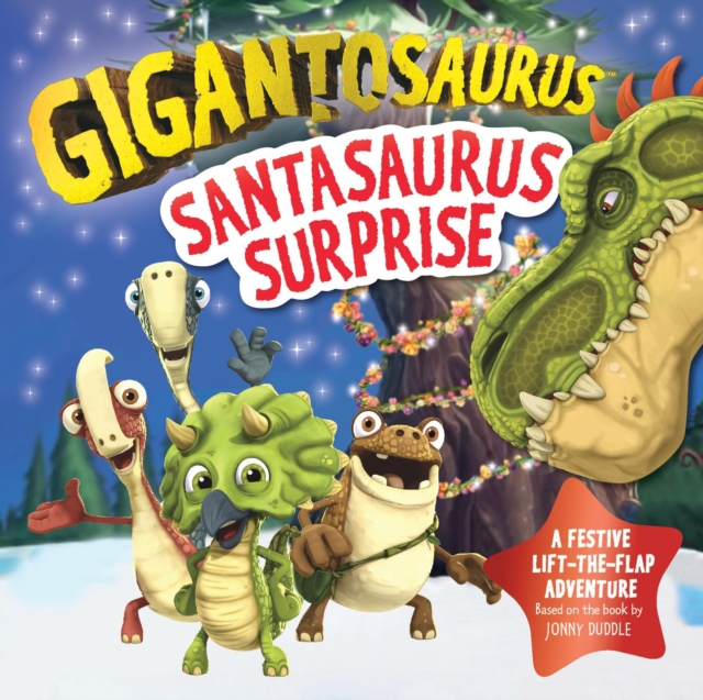 Gigantosaurus - Santasaurus Surprise : A Christmas lift-the-flap dinosaur adventure, Board book Book