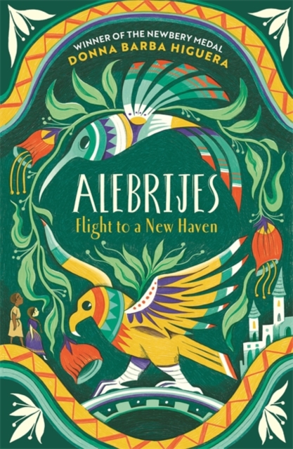 Alebrijes - Flight to a New Haven : an unforgettable journey of hope, courage and survival, Paperback / softback Book