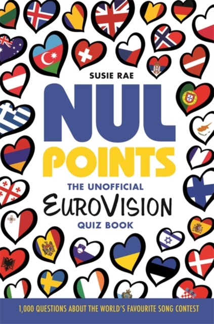 Nul Points - The Unofficial Eurovision Quiz Book : Over 1200 questions about everyone's favourite song contest, Paperback / softback Book