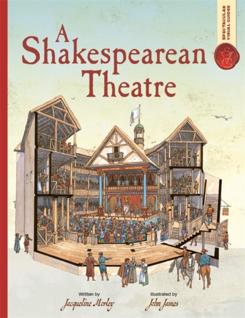 Spectacular Visual Guides: A Shakespearean Theatre, Paperback / softback Book