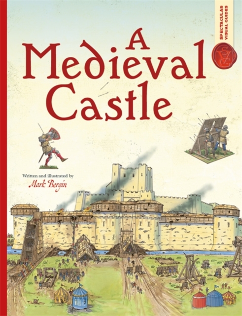 Spectacular Visual Guides: A Medieval Castle, Paperback / softback Book