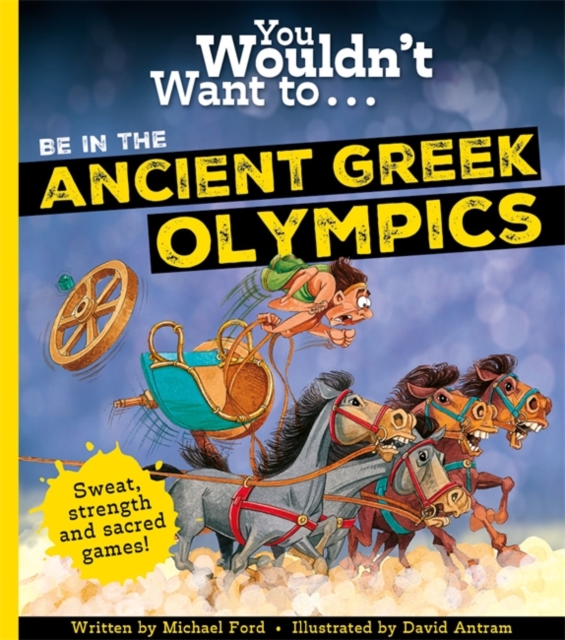 You Wouldn't Want To Be In The Ancient Greek Olympics!, Paperback / softback Book