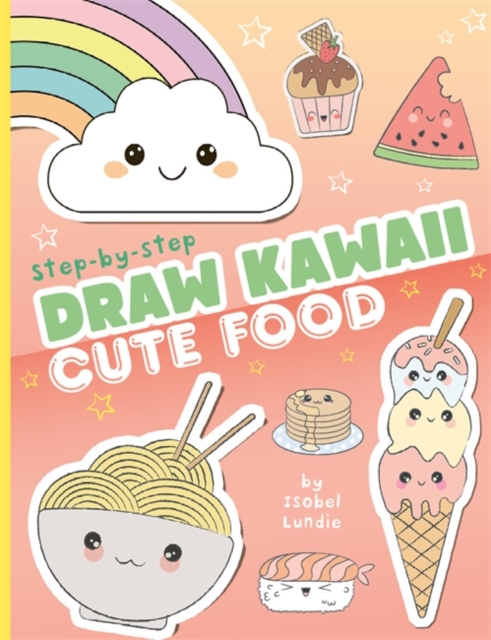 Draw Kawaii: Cute Food, Paperback / softback Book