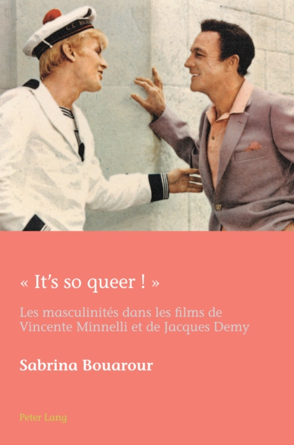 « It's so queer ! » : Les masculinites dans les films de Vincente Minnelli et de Jacques Demy, PDF eBook