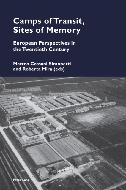 Camps of Transit, Sites of Memory : European Perspectives in the Twentieth Century, PDF eBook