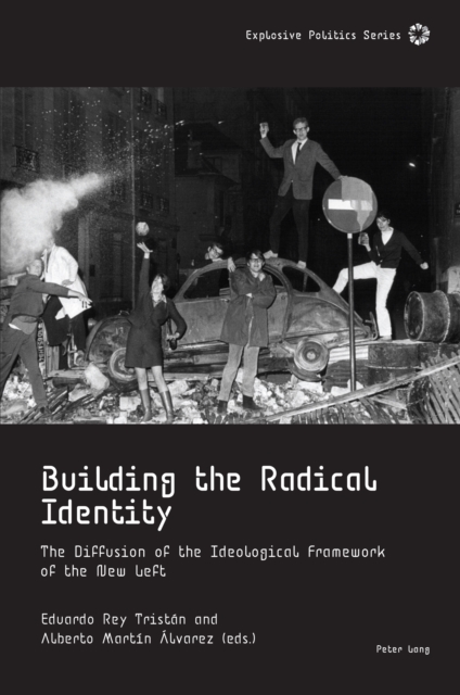 Building the Radical Identity : The Diffusion of the Ideological Framework of the New Left, EPUB eBook