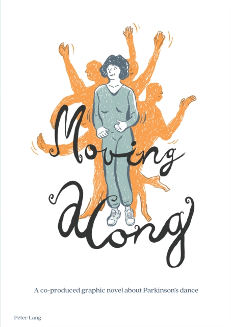 Moving along : A co-produced graphic novel about Parkinson’s dance, Paperback / softback Book