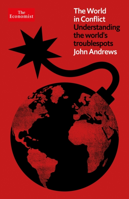 The World in Conflict : Understanding the world's troublespots, Paperback / softback Book