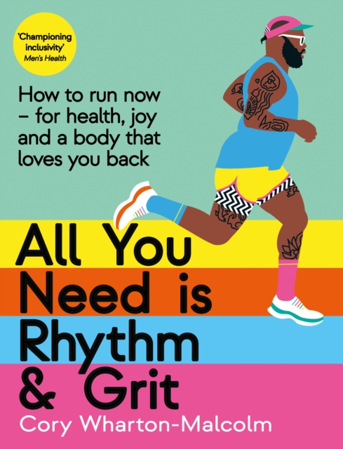 All You Need is Rhythm and Grit : How to run now, for health, joy and a body that loves you back, Paperback / softback Book