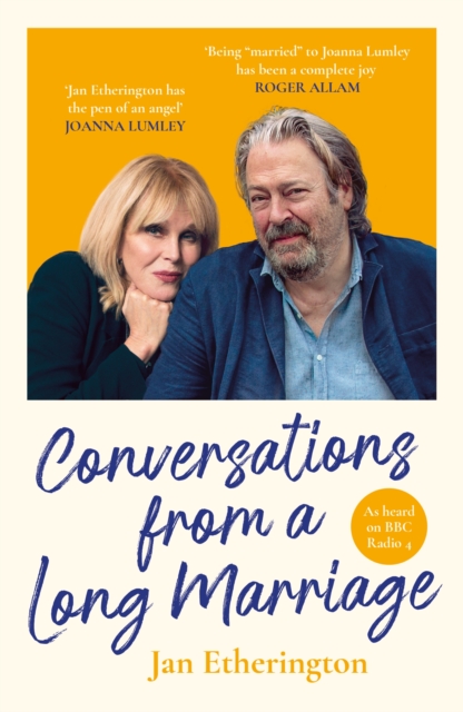 Conversations from a Long Marriage : based on the beloved BBC Radio 4 comedy starring Joanna Lumley and Roger Allam, Paperback / softback Book
