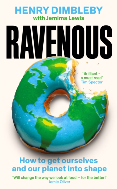 Ravenous : How to get ourselves and our planet into shape, Hardback Book