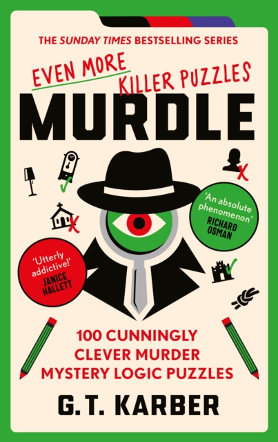 Murdle: Even More Killer Puzzles : 100 Cunningly Clever Murder Mystery Logic Puzzles, Paperback / softback Book