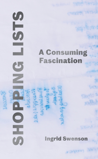 Shopping Lists : A Consuming Fascination, Hardback Book