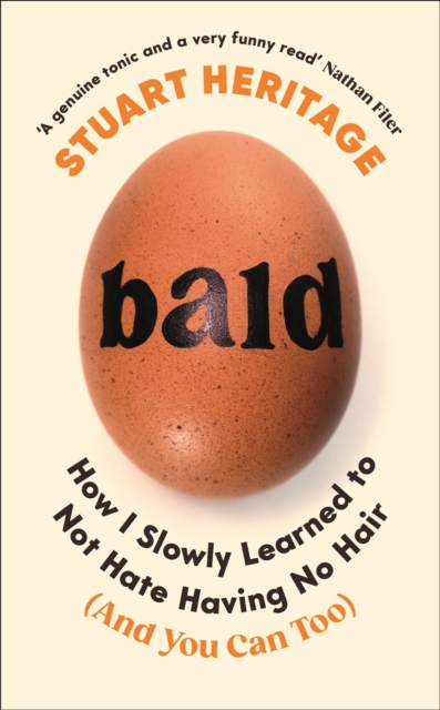 Bald : How I Slowly Learned to Not Hate Having No Hair (And You Can Too), EPUB eBook