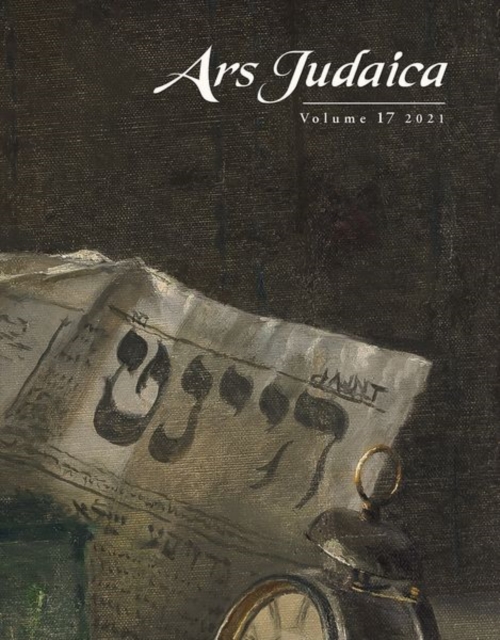 Ars Judaica: The Bar-Ilan Journal of Jewish Art, Volume 17, Paperback / softback Book